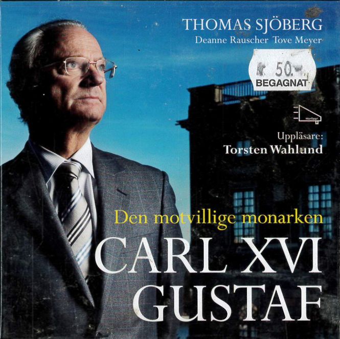 Huvudbild Den motvillige monarken: Carl XVI Gustaf ...